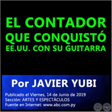 EL CONTADOR QUE CONQUISTÓ EE.UU. CON SU GUITARRA - Por JAVIER YUBI - Viernes, 14 de Junio de 2019